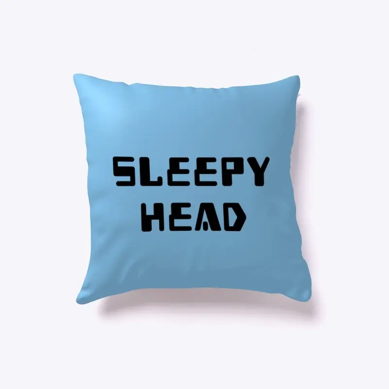 “SLEEPY HEAD” Pillow