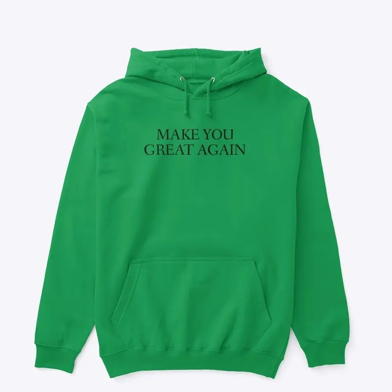 MAKE YOU GREAT AGAIN Classic Hoodie