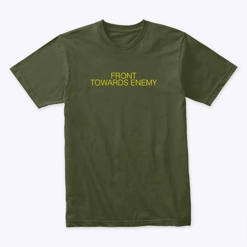 ‘FRONT TOWARDS ENEMY’ Claymore Shirt