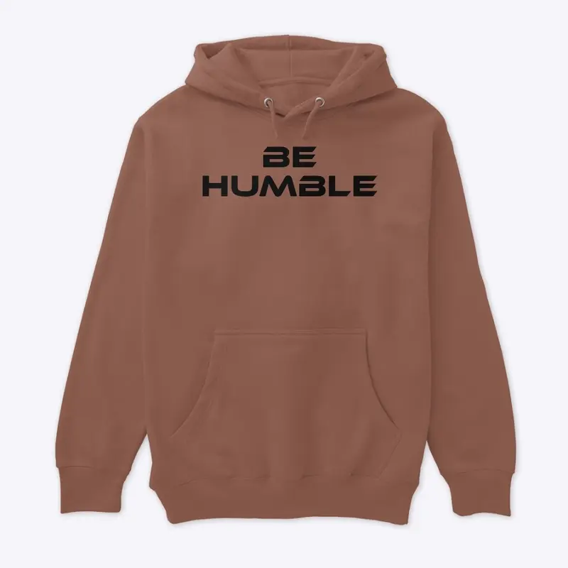 BE HUMBLE Premium Hoodie (Multi-Colors)